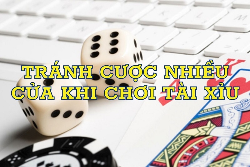 Tránh đặt cược nhiều cửa nếu không muốn rời bàn sớm