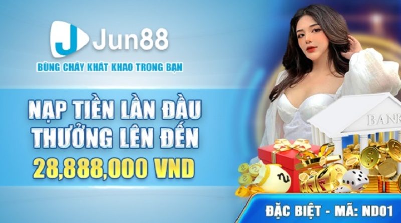 Cập Nhật List Sự Kiện Khuyến Mãi Jun88 Mới Nhất 2023