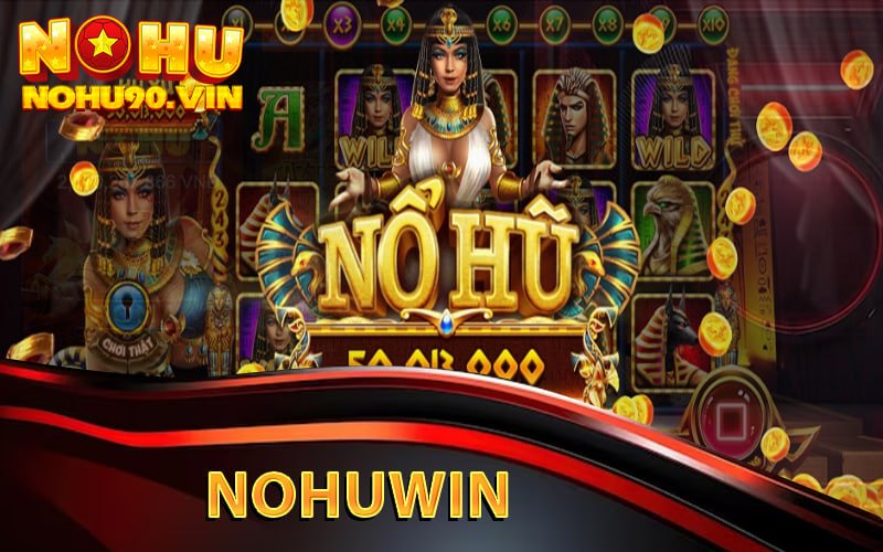 Nohu - Khẳng định đẳng cấp nhà cái số một Đông Nam Á!