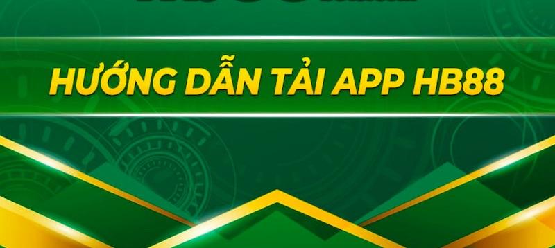 Hướng dẫn tải app HB88 đơn giản về điện thoại