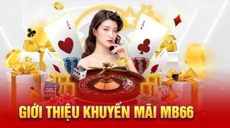 Khuyến Mãi MB66: Cơn Bão Ưu Đãi Bùng Nổ Thỏa Mãn Đam Mê 