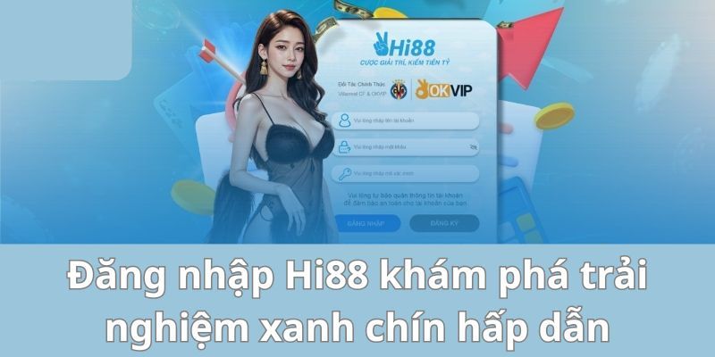 Những lưu ý mọi người cần biết khi đăng nhập Hi88