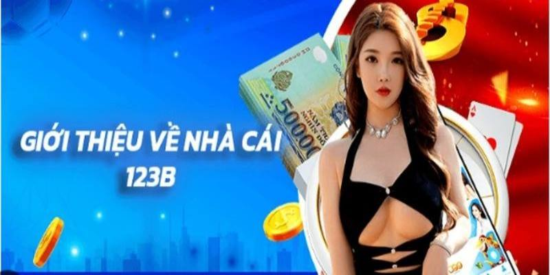 Giới thiệu 123B - thiên đường cho mọi bet thủ