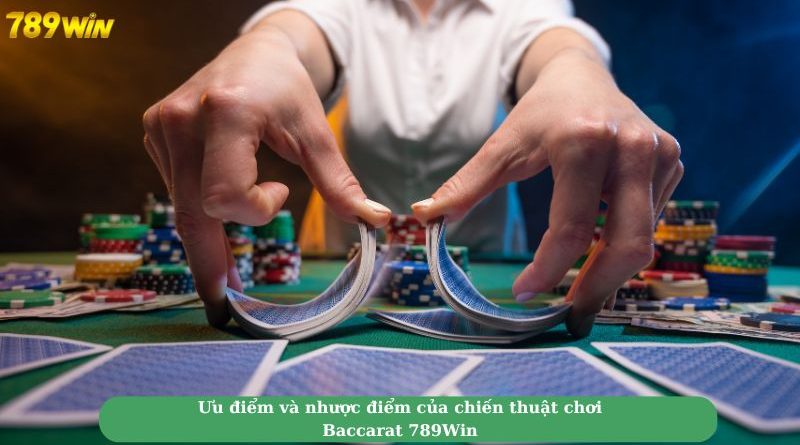 Bật mí chiến thuật chơi Baccarat 789Win hiệu quả nhất