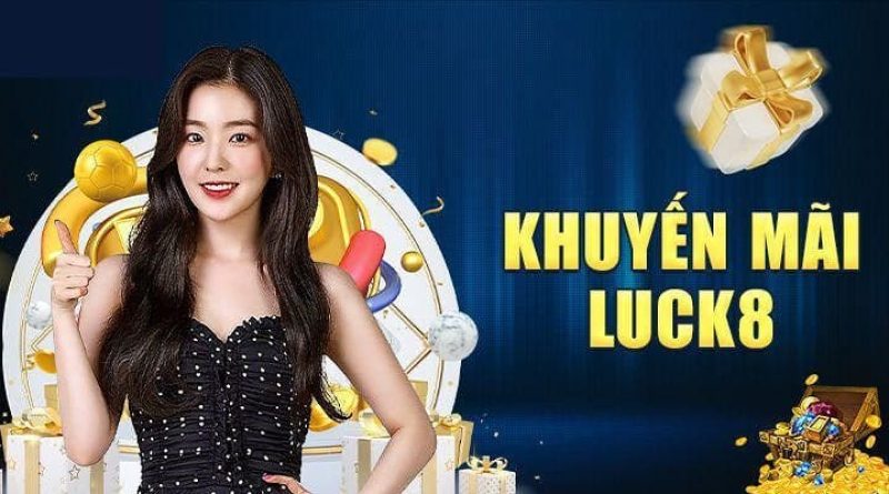 Khám Phá Và Tận Hưởng Khuyến Mãi Luck8 Với Ưu Đãi Chất Lượng