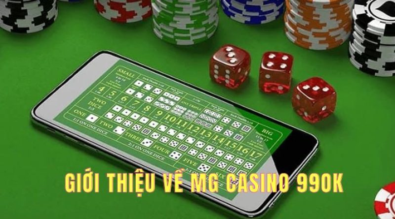 MG Casino 99OK – Sân Chơi Cá Cược Đẳng Cấp Số 1 Châu Á