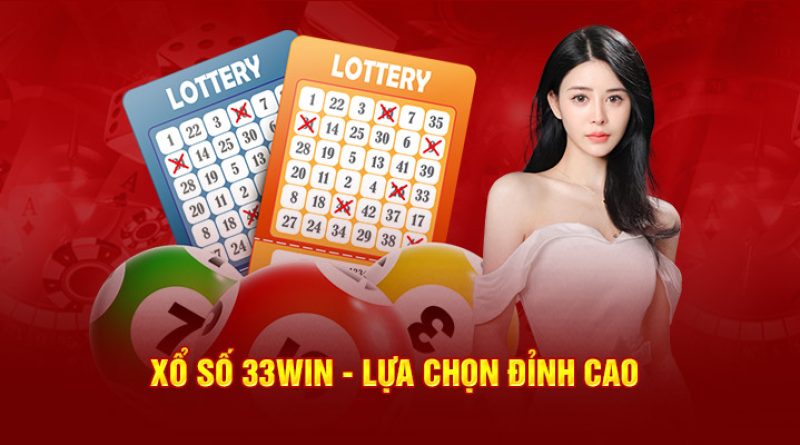 Xổ Số 33Win – Bùng Nổ Giới Hạn, Đổi Đời Cực Nhanh Chóng