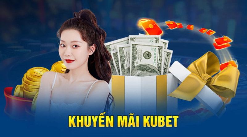 Khám phá các ưu đãi Kubet độc quyền tại nhà cái 