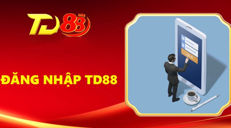 Đăng Nhập TD88: Truy Cập Tài Khoản Siêu Tốc, Không Bị Chặn
