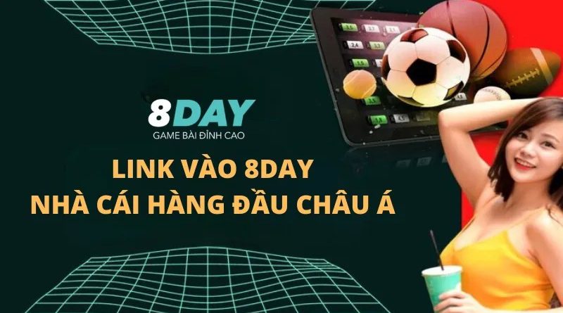 Link vào 8Day chính thống – Bước đầu để cá cược thành công