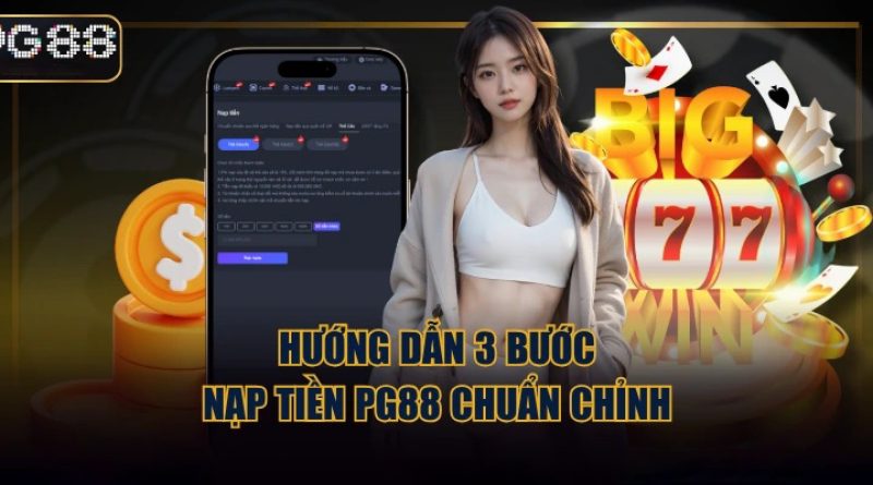 Nạp tiền PG88 thành công 100% với hướng dẫn chi tiết