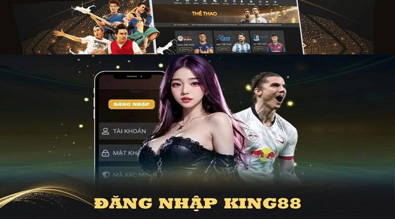 Đăng nhập King88 cực nhanh, bảo mật tuyệt đối và tương thích mọi nền tảng thiết bị