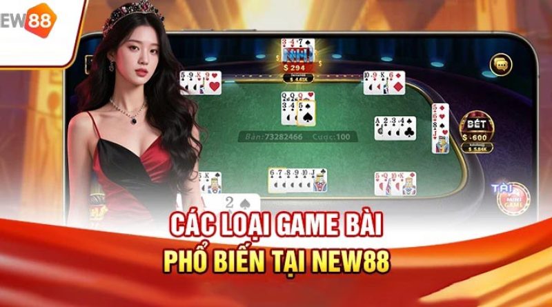 Game bài New88 – Chơi ngay, nhận thưởng hấp dẫn