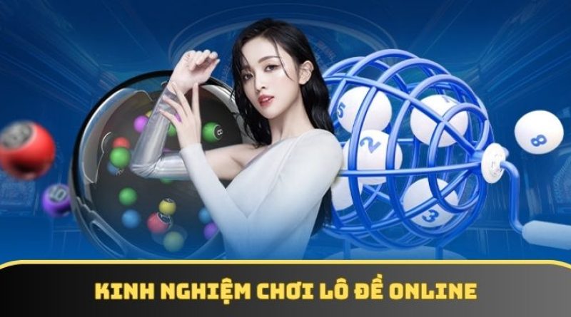 Lô đề online – Cơ hội đổi đời ngay trên thiết bị của bạn