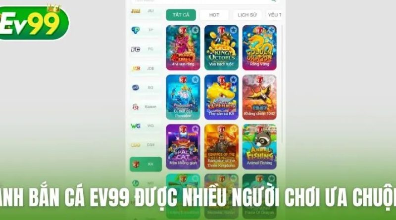 Bắn cá EV99 trải nghiệm săn thưởng hấp dẫn cùng độ mượt ổn định