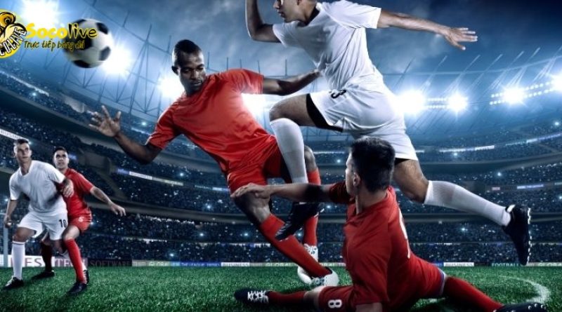 Socolive – Nền tảng trực tiếp bóng đá chất lượng cao cho fan túc cầu